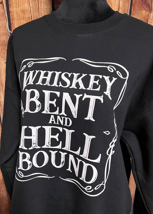 Whiskey Bent and Hell Bound Crewneck