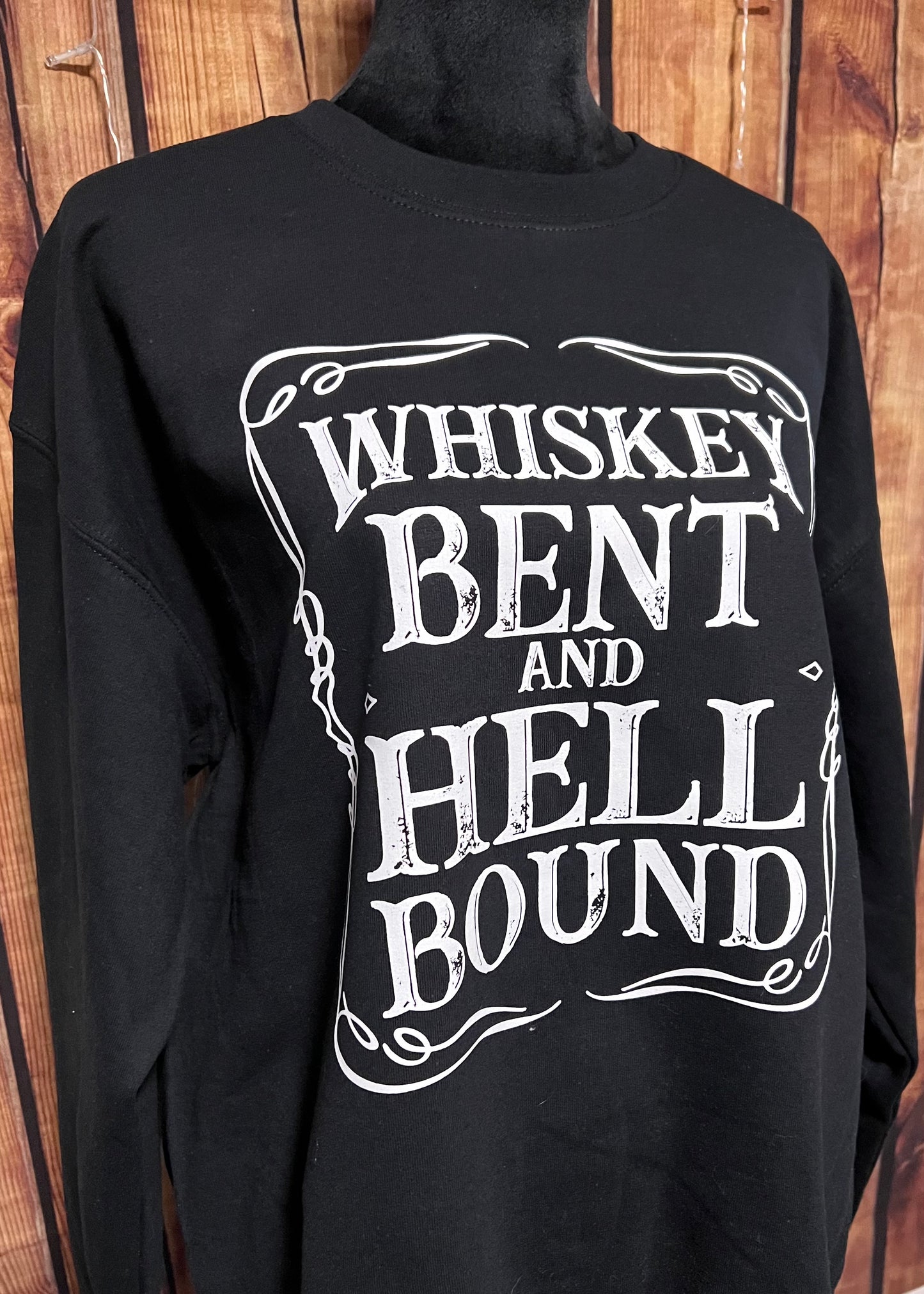 Whiskey Bent and Hell Bound Crewneck