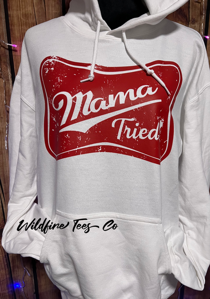 Mama Tried Hoodie